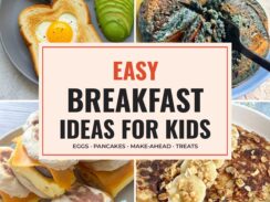 Easy breakfast ideas for kids collage: heart-shaped eggs in a basket, blender blueberry oatmeal pancakes, freezer English muffin breakfast sandwiches and banana crunch French toast
